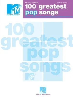 MTV 100 GREATEST POP SONGS EASY GUITAR W/ TAB