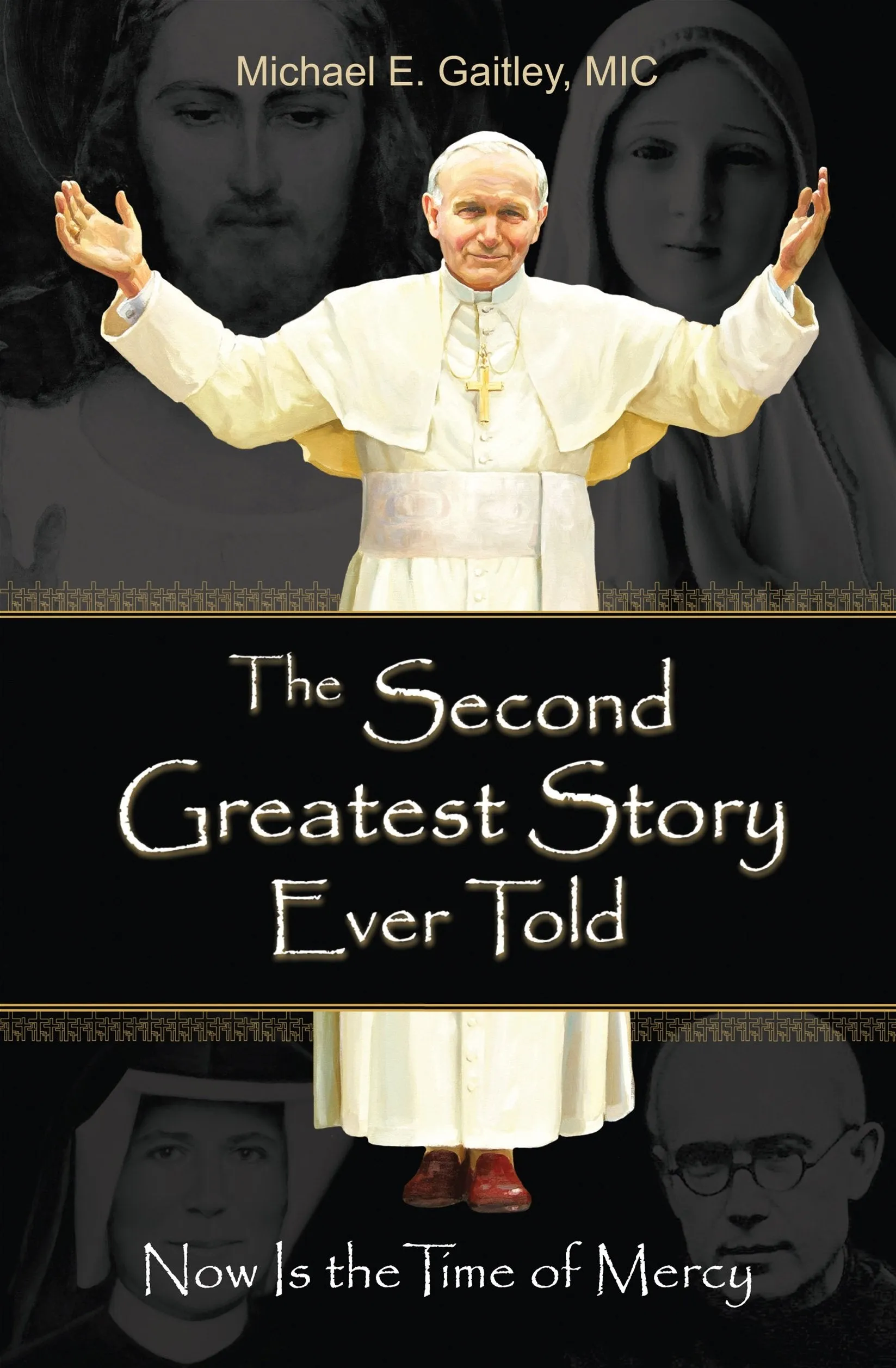 The Second Greatest Story Ever Told by Fr. Michael Gaitley M.I.C.